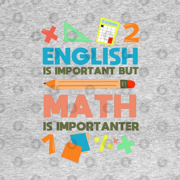 English Is Important But Math Is Importanter fanny Shirt by boufart